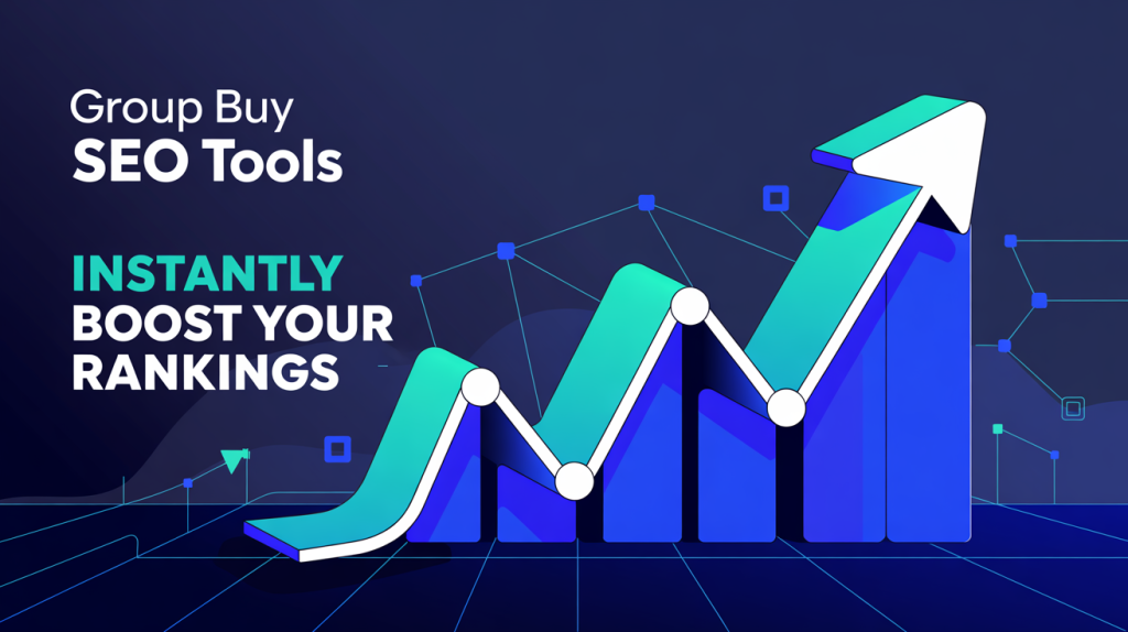 Instantly Boost Your Rankings with These Group Buy SEO Tools